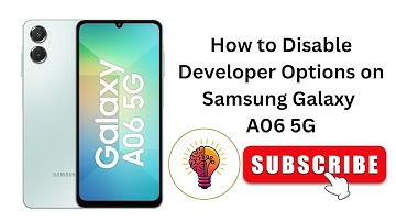 How to Disable Developer Options on Samsung Galaxy A06 / A06 5G?