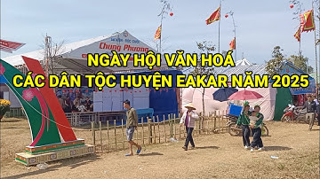 Ngày hội văn hoá các dân tộc huyện Ea Kar năm 2025