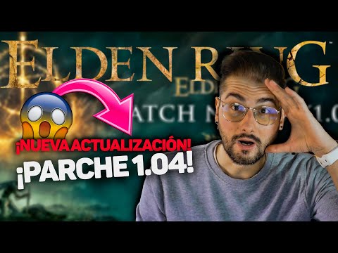 ????¡¡NUEVO PARCHE 1.04 de ELDEN RING!! ¿Han NERFEADO ALGO?