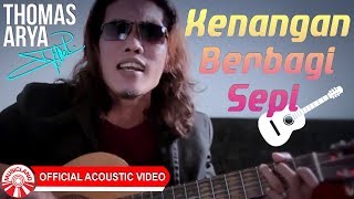 Thomas Arya - Kenangan Berbagi Sepi [ Acoustic Video HD]