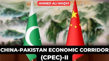 China Pakistan Economic Corridor (CPEC-II) I Ahmed Ali Naqvi | World in Focus