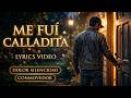 ME FUÍ CALLADITA (Lyrics) | Corrido Tumbado | Roto Paralelo