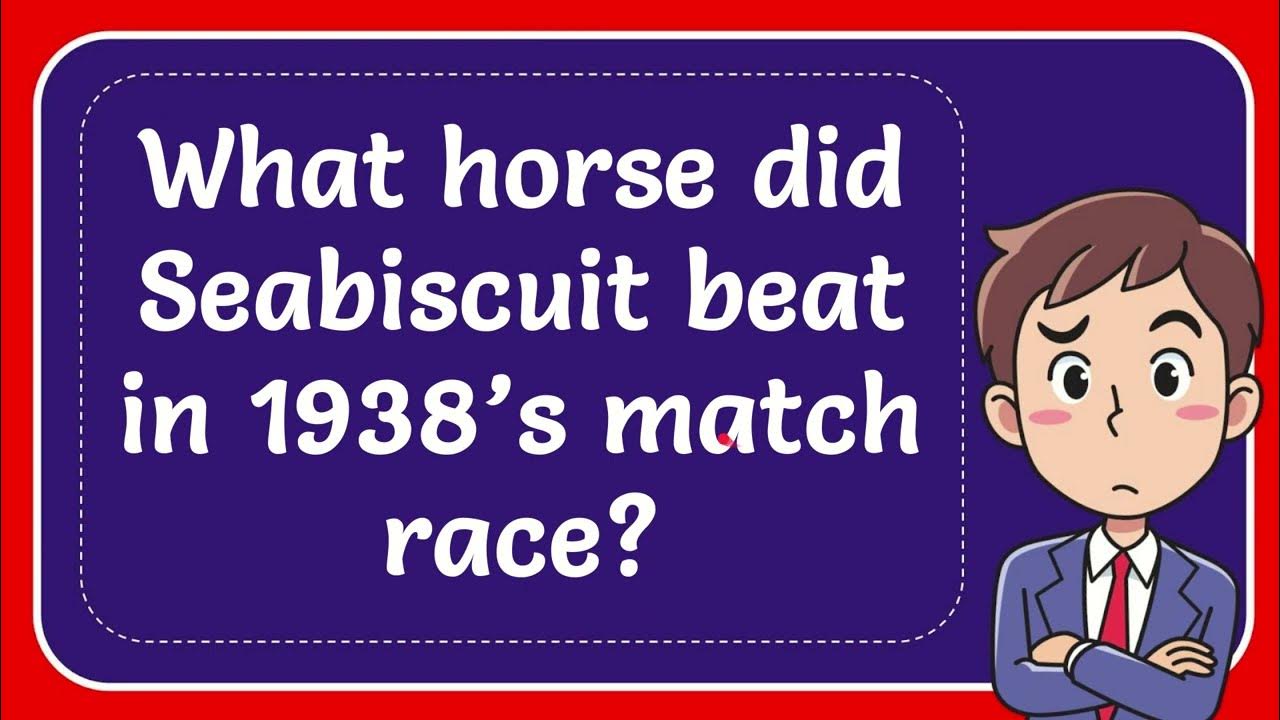 What horse did Seabiscuit beat in 1938’s match race? - YouTube