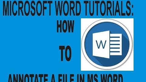Microsoft Word Tutorial: How to Annotate a File in MS Word