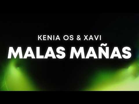 Kenia Os & Xavi - Malas Mañas (Letra/Lyrics)