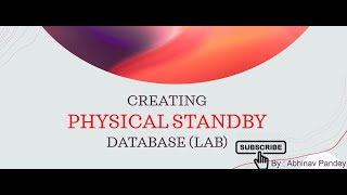 PHYSICAL STANDBY DATABASE SETUP (LAB)  - PART 9