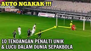 AUTO NGAKAK !!! 10 TENDANGAN PENALTI UNIK DAN LUCU DALAM DUANIA SEPAKBOLA