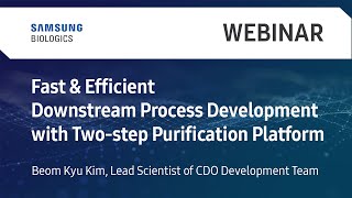 Fast & Efficient Downstream Process Development with Two-step Purification Platform