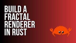 Learn Rust: Build a Fractal Renderer (with Rayon Parallelism)