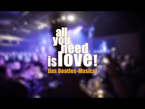 Beatles Musical „all you need is love!