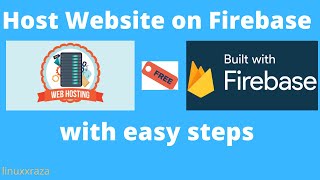 Host Website on Firebase with easy steps by linuxxraza