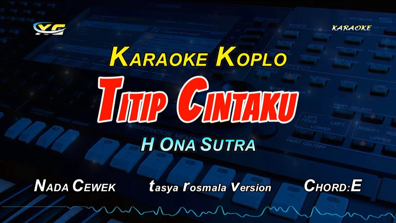 TITIP CINTAKU KARAOKE KOPLO NADA CEWEK - H ONA SUTRA (TASYA ROSMALA VERSION)