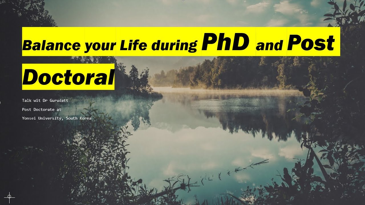 Balance your life during PhD or Postdoc