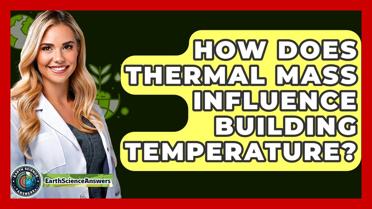 How Does Thermal Mass Influence Building Temperature? - Earth Science Answers