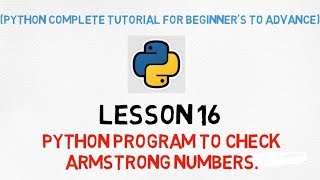 Python Tutorial | Lesson 16 | Python Program to check Armstrong Numbers(HINDI).