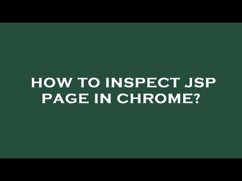 How to inspect jsp page in chrome?