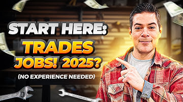How to Start a Career in the Trades in 2025 (No Experience Needed)