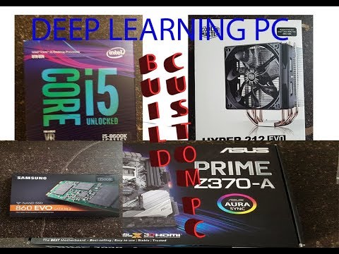 How To Build Deep Learning PC-- Part 1 Asus Prime Z370-A Overview & Installation