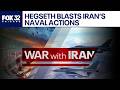 Pete Hegseth blasts Iran’s naval actions amid Strait of Hormuz tensions