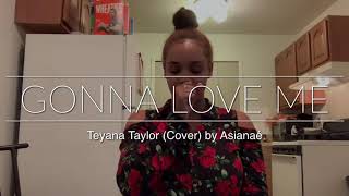 Gonna Love Me - Teyana Taylor (Cover) by Asianae