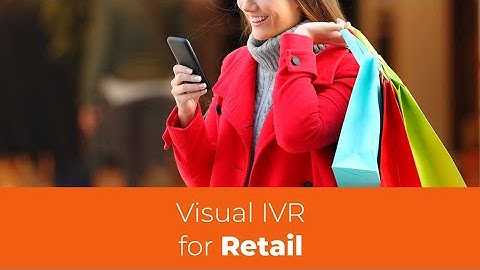 Visual IVR for Retail