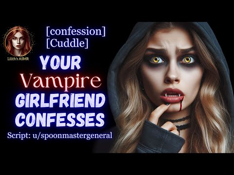 Your vampire girlfriend confesses [confession][Romcom][cuddle][F4A]