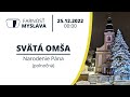 Svätá omša 25.12.2022 00:00 Narodenie Pána (polnočná)