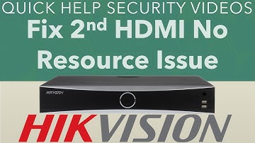 Hikvision AcuSense NVR I Series Fix 2nd HDMI No Resource Issue