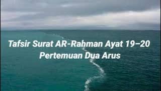 TAFSIR SURAT AR-RAHMAN AYAT 19-20 PERTEMUAN  AIR TAWAR DAN LAUT AIR ASIN TIDAK TERCAMPUR