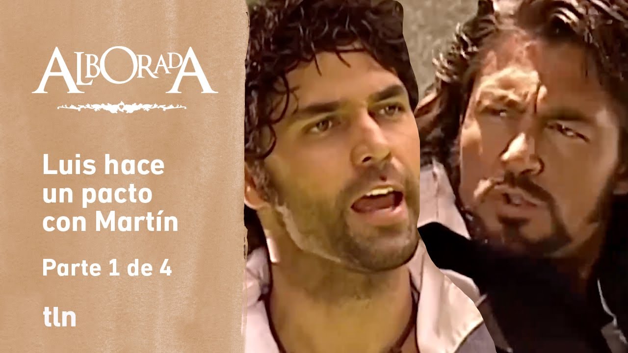 Alborada 1/4: Luis le pregunta a Martín si está enamorado de Hipólita | C-10 | tlnovelas