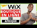 Crer une boutique en ligne en afrique part1wix