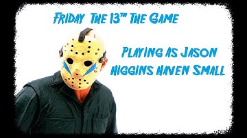 Friday The 13th The Game Playing As Jason (Part 5) - Higgins Haven Small