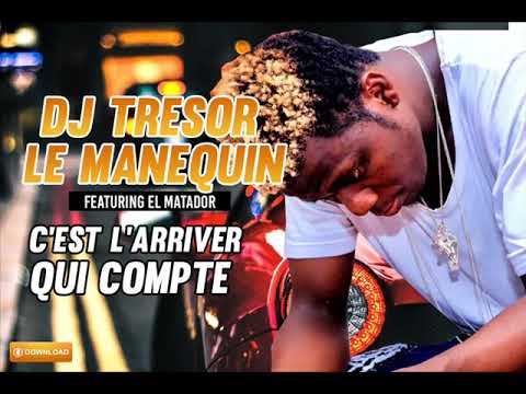 DJ TRESOR LE MANEQUIN feat EL MATADOR   CEST LARRIVER QUI COMPTE