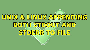 Unix & Linux: Appending both stdout and stderr to file (2 Solutions!!)