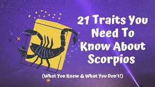 21 Traits You Need To Know About Scorpio Zodiac Sign (What you knew and what you don't!)