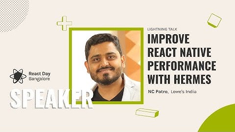 Improve React Native performance with Hermes by NC Patro