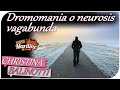 Dromomania o neurosis vagabunda