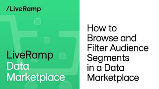 How to Browse and Filter Third Party Audience Data in a Data Marketplace | LiveRamp Demo