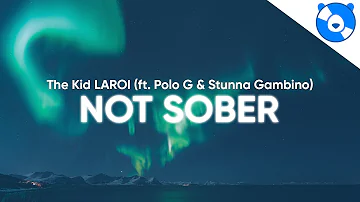 The Kid LAROI - Not Sober (Clean - Lyrics) feat. Polo G & Stunna Gambino