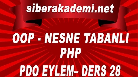 OOP – Nesne Tabanlı Php – PDO Eylem– Ders 28