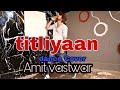 Titliyaan  dance  amit vastwar  simple dance choreography