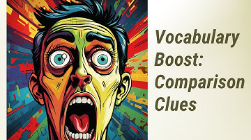 Using Comparison Clues: Boost Your Vocabulary with Context