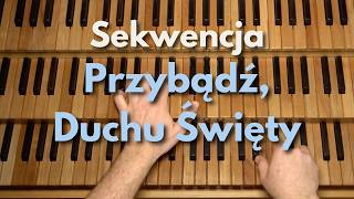 Sekwencja do Ducha Świętego: "Przybądź, Duchu Święty"