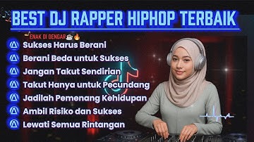 SUKSES HARUS BERANI | BEST DJ RAPPER HIPHOP TERBAIK 2025 | ENAK DI DENGAR FULL ALBUM #hiphop #rapper