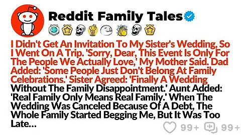 I Didn't Get An Invitation To My Sister's Wedding, So I Went On A Trip. 'Sorry, Dear, This Event Is