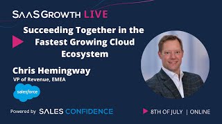 Succeeding Together in the Fastest Growing Cloud Ecosystem - Chris Hemingway at SaaSGrowthLive 2020