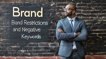 Brand Restrictions and Negative Keywords in Performance Max Campaigns