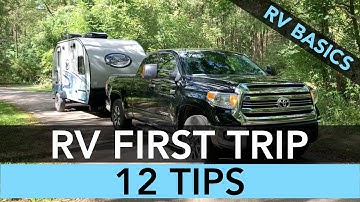 RV First Trip Tips for Beginners - 12 Tips to Help Get You Started
