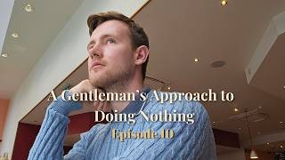 The Art of Doing Nothing | A Gentleman’s Guide to Cosy Living