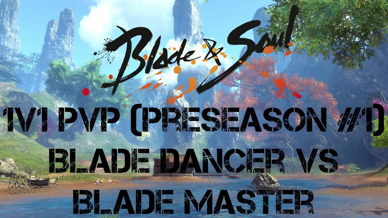 Blade and Soul PVP 1v1 Arena Gameplay #1: Blade Dancer VS Blade Master (1464 Rating 1st Preseason)